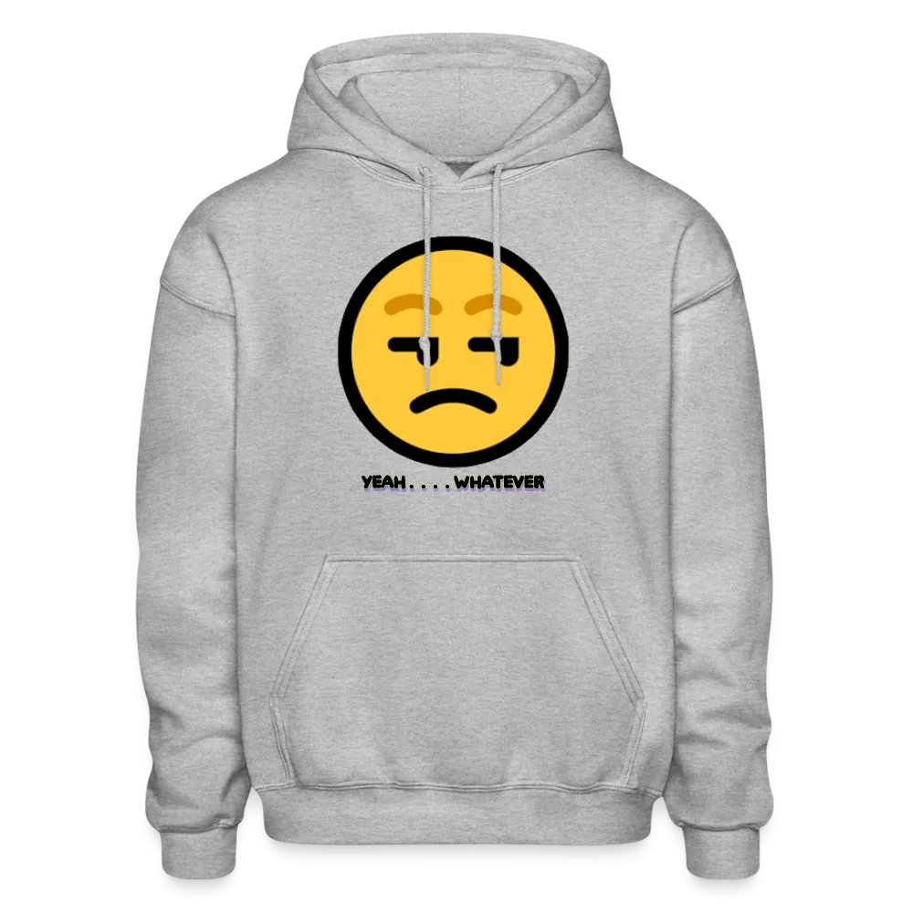 Yeah Whatever Gildan Heavy Blend Adult Hoodie