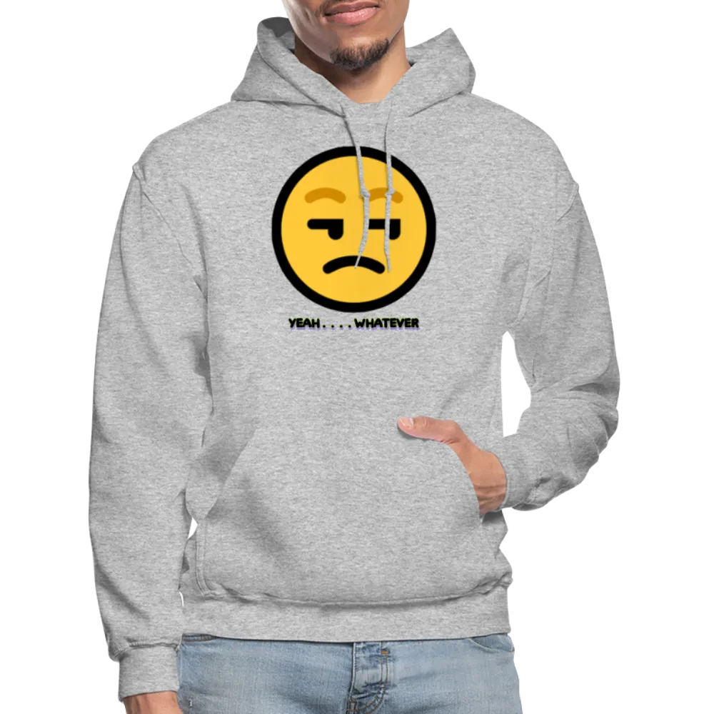 Yeah Whatever Gildan Heavy Blend Adult Hoodie